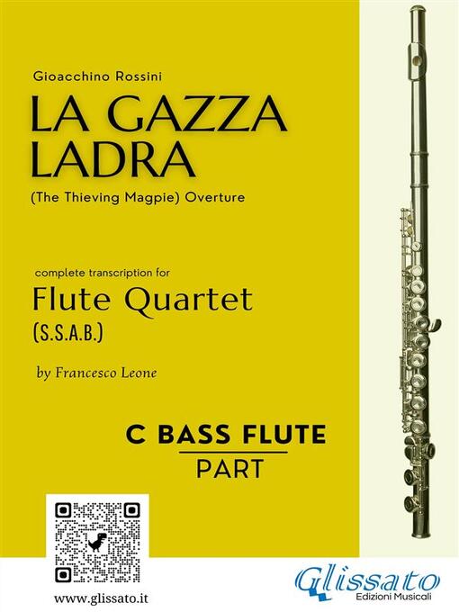 Title details for Bass Flute part of "La Gazza Ladra" overture for Flute Quartet by Gioacchino Rossini - Available